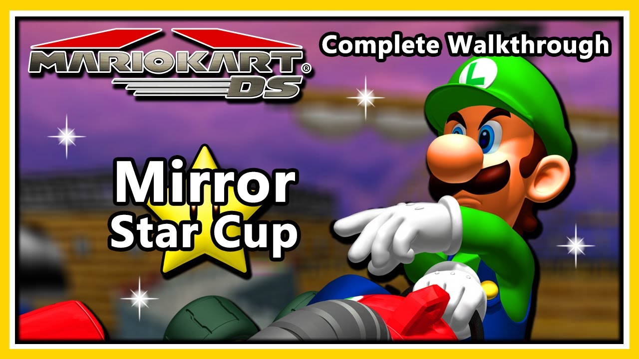 Mario Kart DS - Complete Walkthrough | Mirror Star Cup