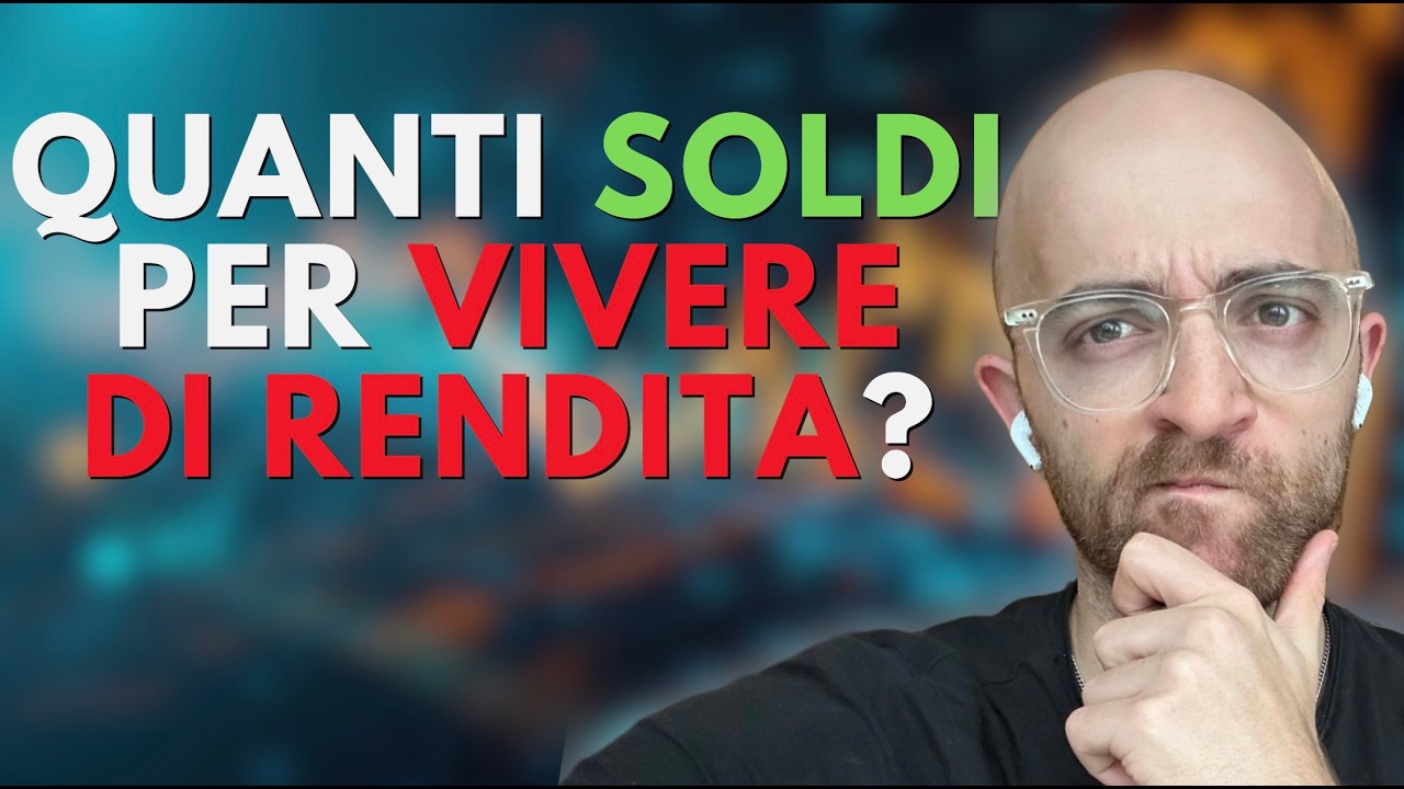 Quanti soldi ti servono per vivere di rendita?