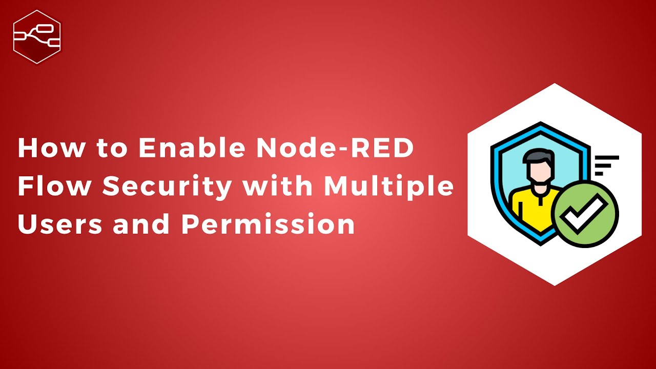 Как включить безопасность потока Node-RED с несколькими пользователями и разрешениями | IoT | IIo...