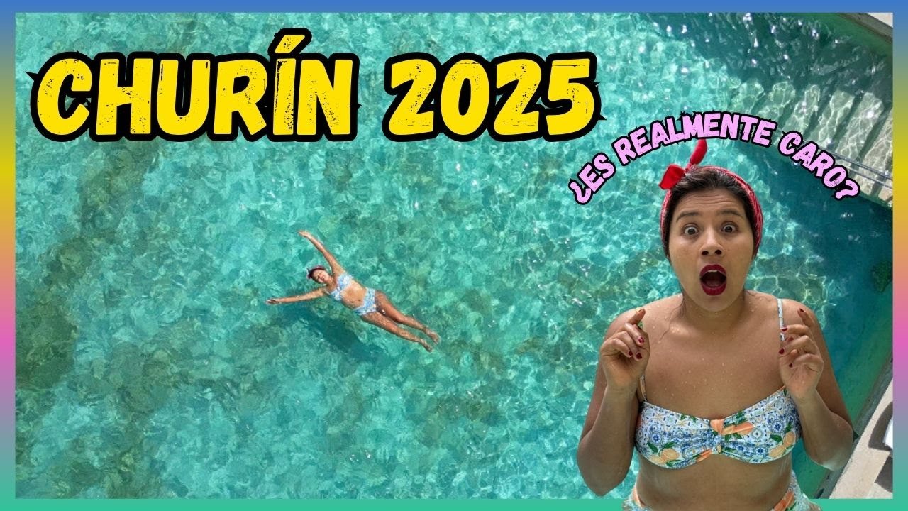 CHURIN 2025: Todos lo que debes saber del PARAISO DE LAS AGUAS TERMALES