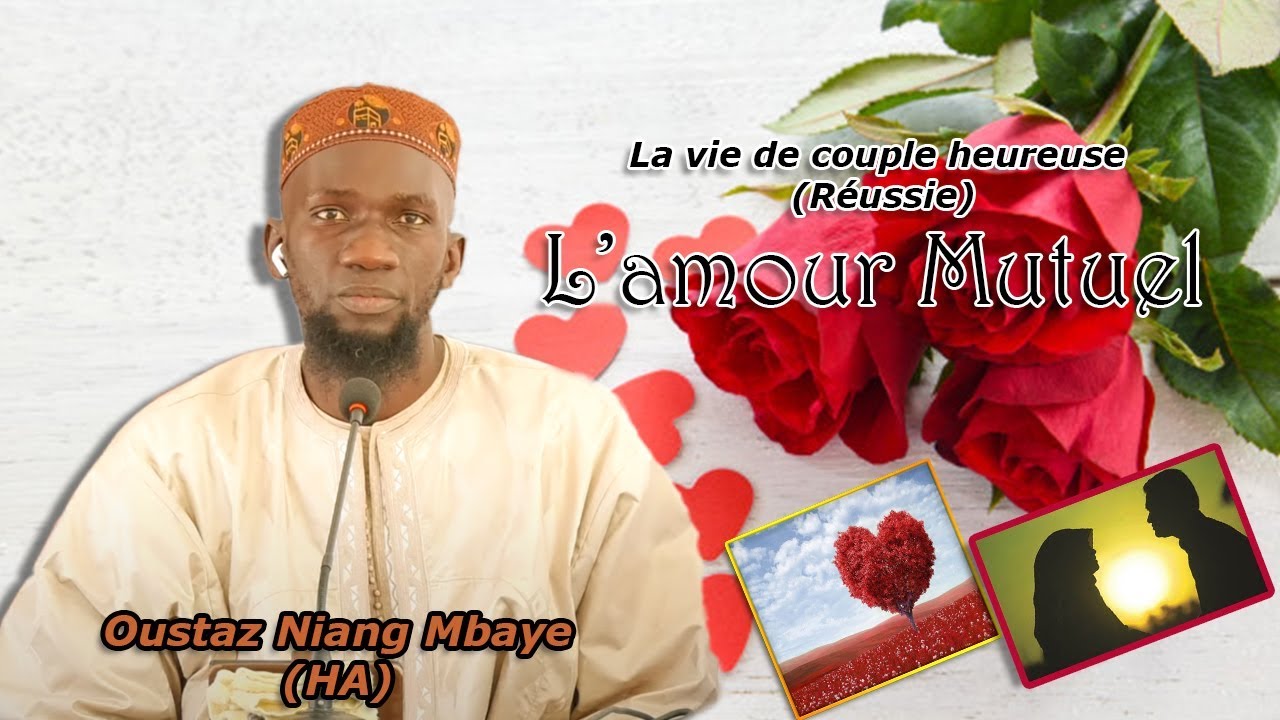 Cours N°03 : la vie de couple heureuse (Réussie) par Oustaz Niang Mbaye (HA)