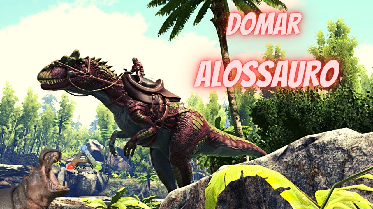 Como Domar Alossauro - Ark Survival Evolved