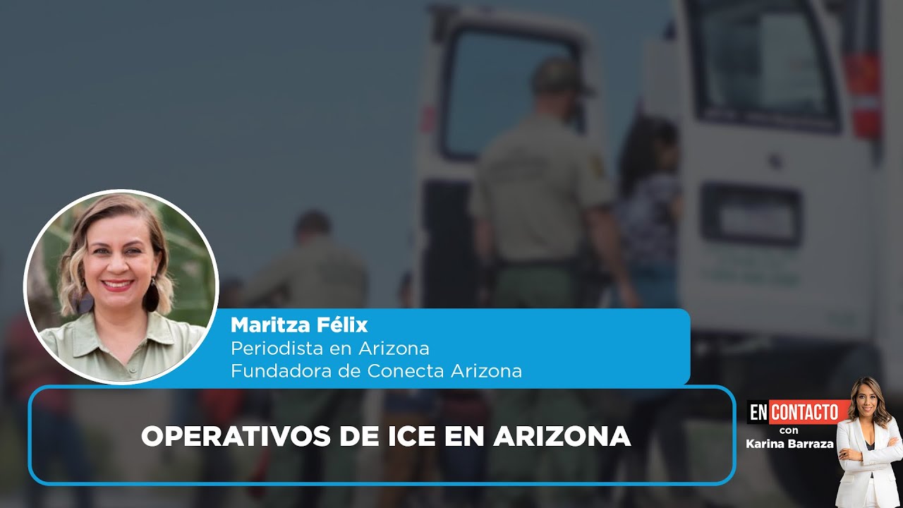 Operativos de ICE en Arizona | EN CONTACTO