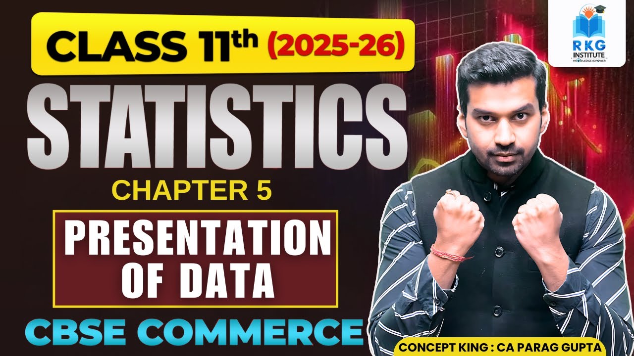 Tabular Presentation of Data | Class 11 | Chapter 5 | Complete | Statistics CBSE 2025-26