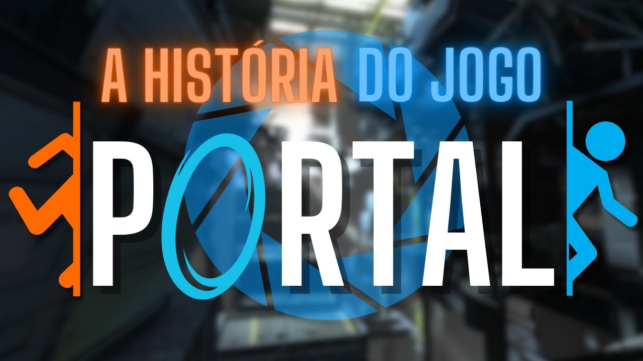 A HISTÓRIA DO JOGO PORTAL