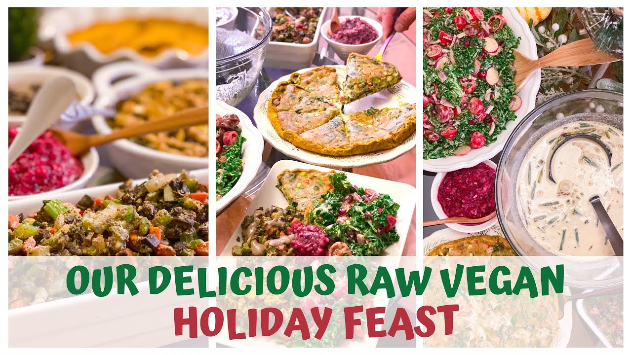 OUR RAW VEGAN HOLIDAY FEAST • CHRISTMAS 2021