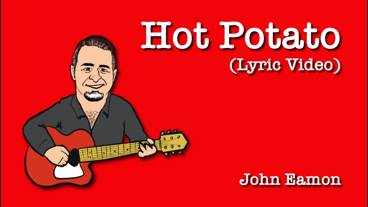 Hot Potato 🎵 John Eamon 🎵 Children’s Music 🎵 Kid’s Song 🎵 Lyric Video 🎵 Sing-Along (Wiggles cover)