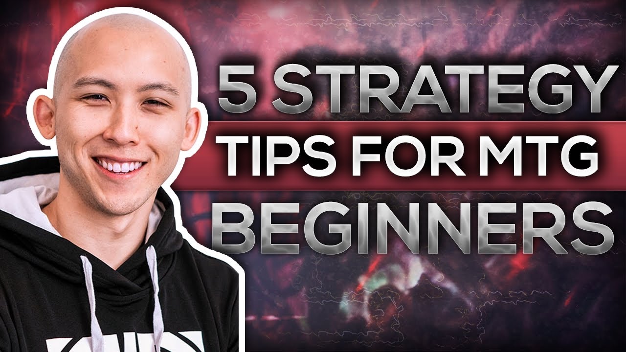 5 Strategy Tips for Magic: The Gathering Beginners | Play Like The Pros