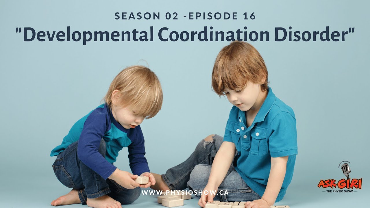 Developmental Coordination Disorder in Children: Causes, Symptoms, and Treatment | Ask Giri(S2,Ep16)