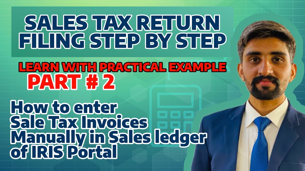 How to enter Sale Tax Invoices Manually in Sales ledger of IRIS Portal | Part # 2