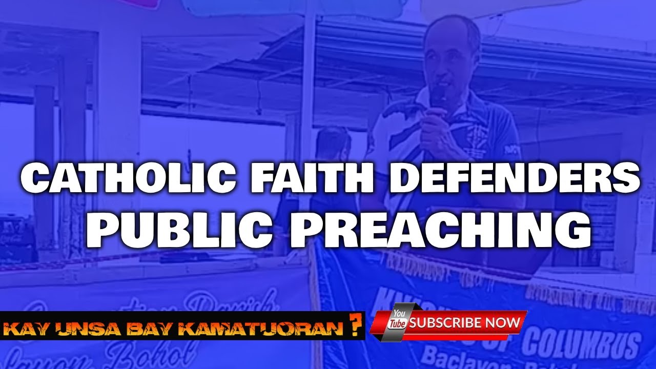 CATHOLIC FAITH DEFENDERS BOHOL  PUBLIC  PREACHING