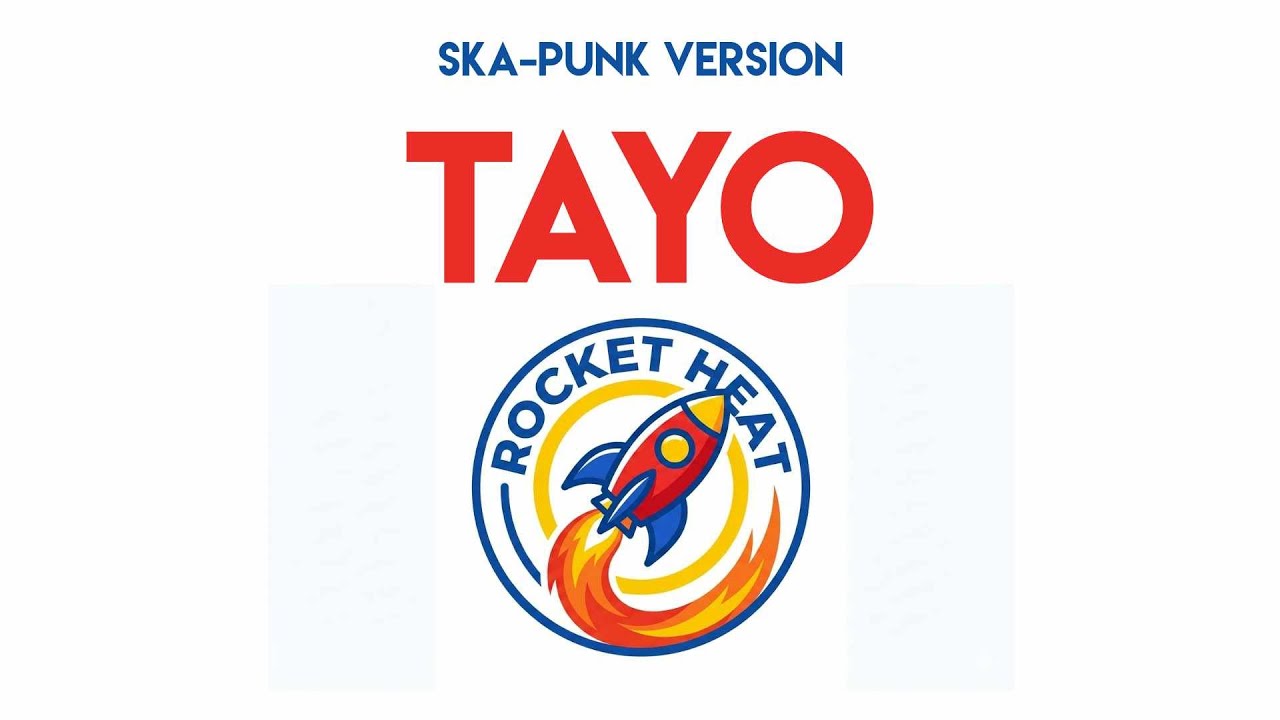 Tayo - Rocket Heat PH