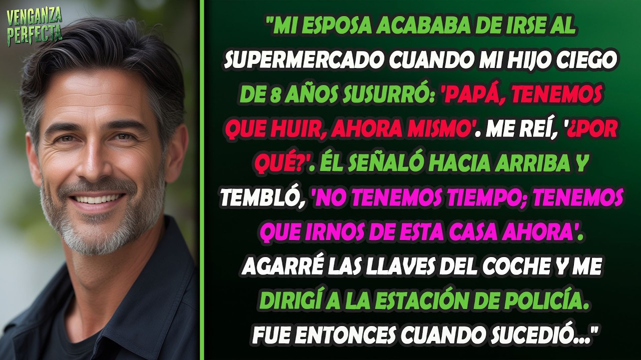 Mi esposa se había ido a hacer la compra cuando mi hijo ciego me pidió que me fuera de casa, pero ..