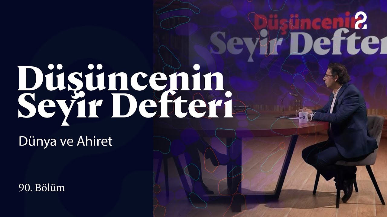 Dünya ve Ahiret | Düşüncenin Seyir Defteri | 90. Bölüm @trt2