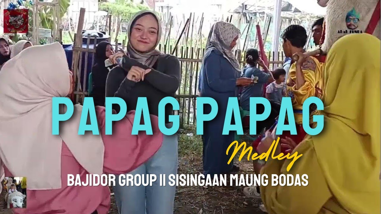 Papag Papag (medley) versi Bajidor Group MAUNG BODAS || Sisingaan