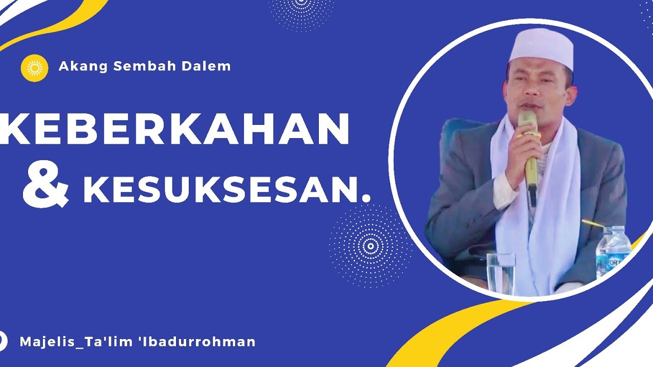 keberkahan & kesuksesan || Akang Sembah Dalem