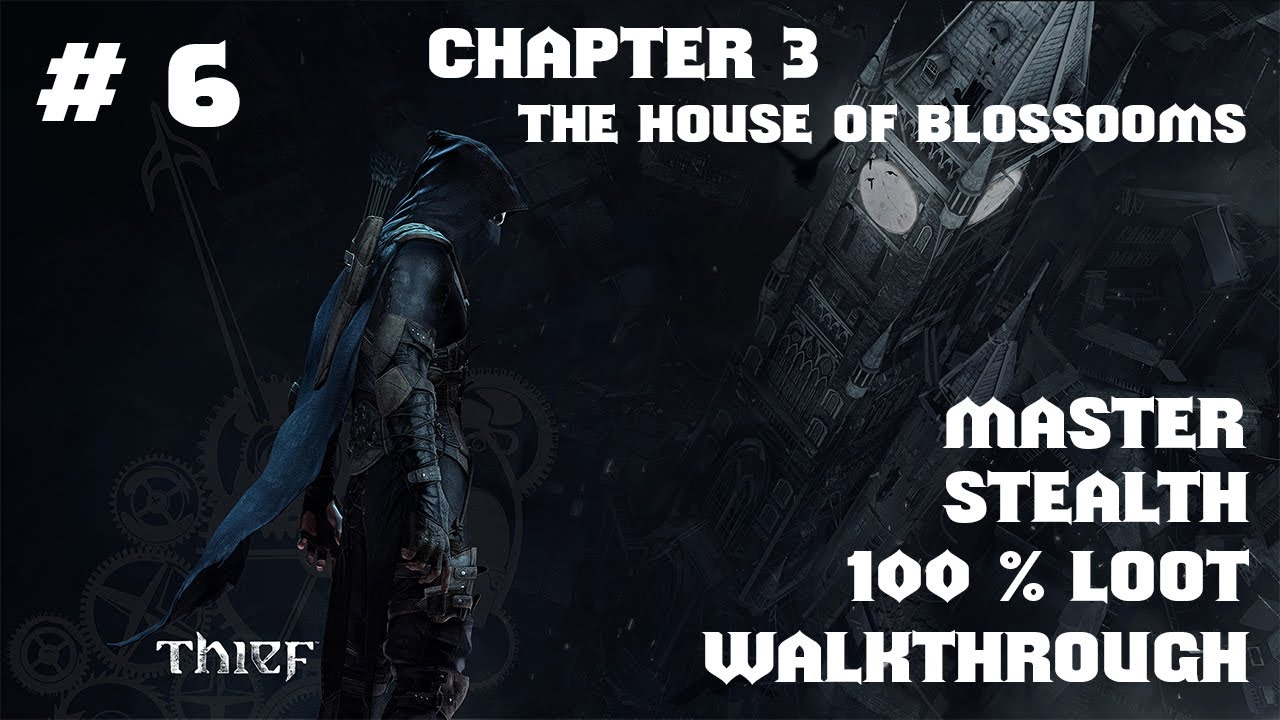 Thief | Stealth Walkthrough | Master | 100% Loot | Part.6  | House Of Blossoms