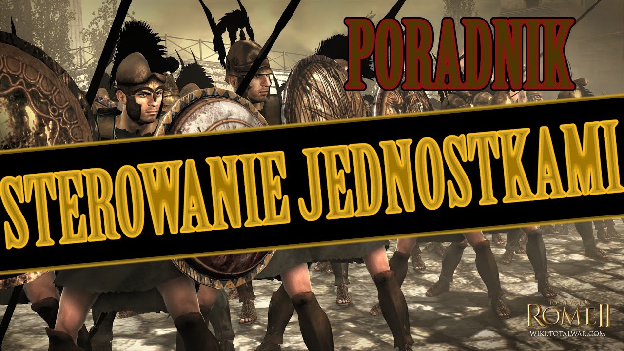 PORADNIK Rome 2 Total War - Sterowanie jednostkami w bitwie [PL]