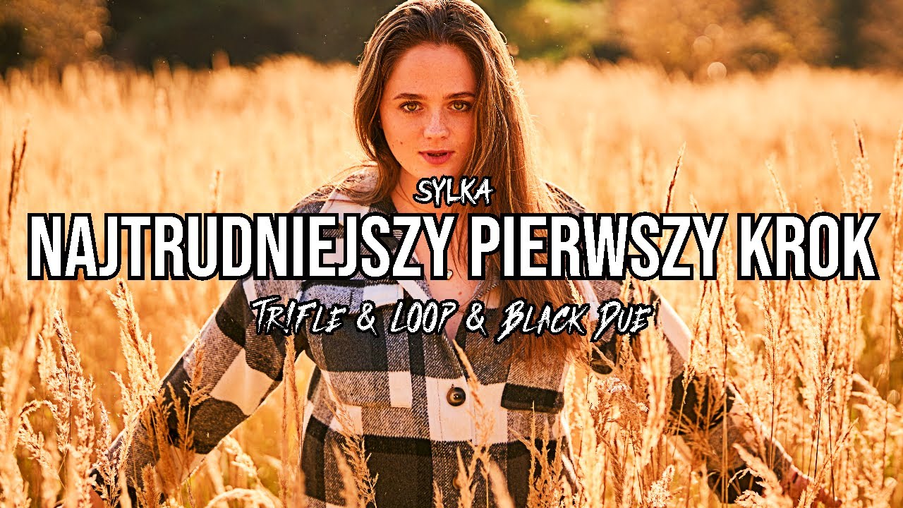 Sylka - Najtrudniejszy pierwszy krok (Cover Anna Jantar) (Tr!Fle & LOOP & Black Due REMIX)
