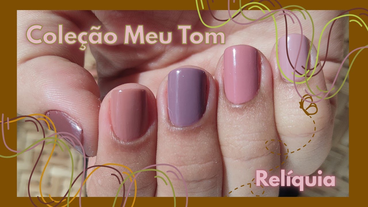 RELÍQUIA (mas não tanto): Coleção Meu Tom, Nati - Swatches de esmaltes 