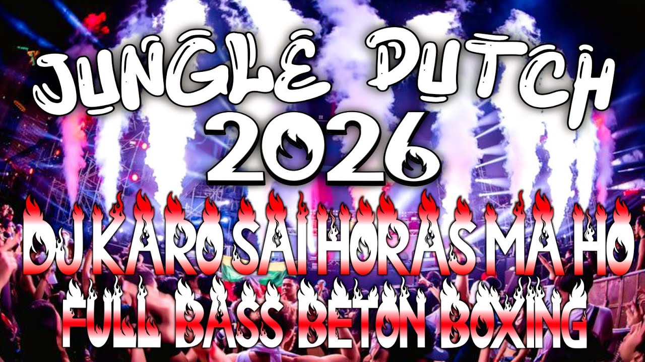DJ KARO SAI HORAS MA HO FULL BASS BETON BOXING 2026 !! DJ JUNGLE DUTCH FULL BASS