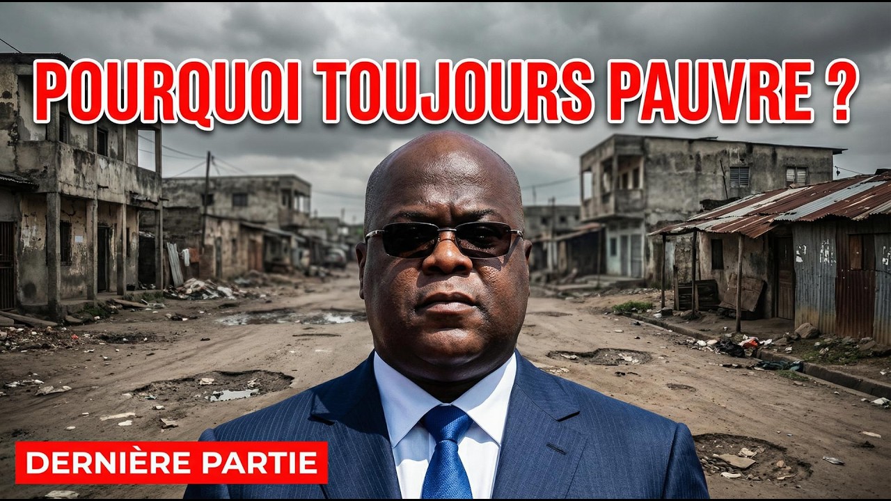 RDC : Pourquoi le Pays le Plus Riche du Monde est Encore Pauvre