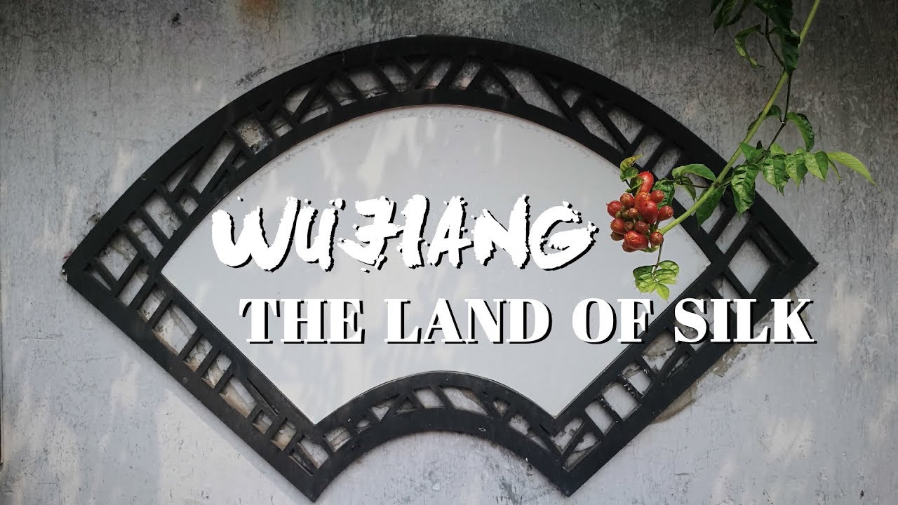Wujiang – The Land of Silk