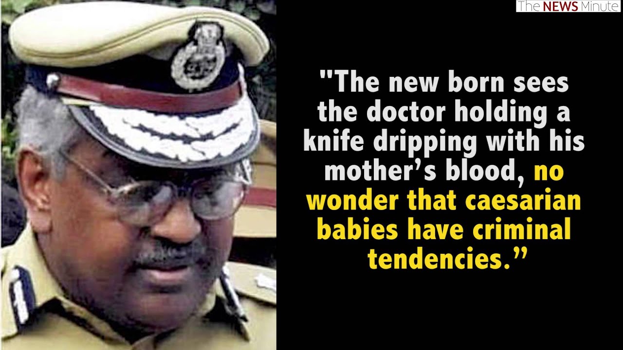 Former Kerala DGP's bizarre logic: caesarian babies more prone to becoming criminals