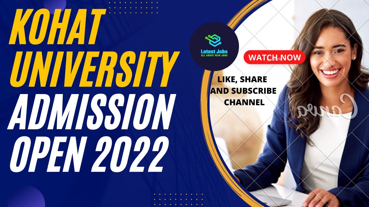 Kohat University Admissions Fall 2022-23 / New Announcement 2022 / Admissions 2022-23