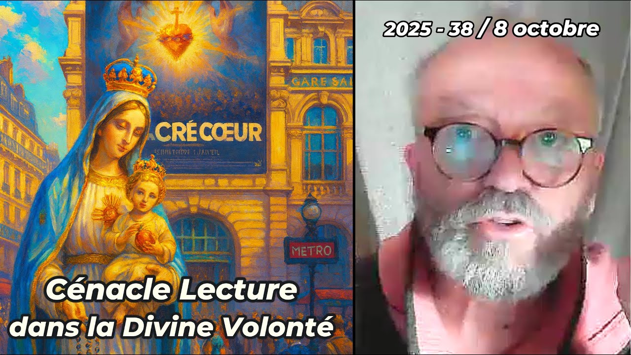 C&eacute;nacle Lecture - 8 octobre 2025 - Venez partager le pain de la Divine Volont&eacute; !