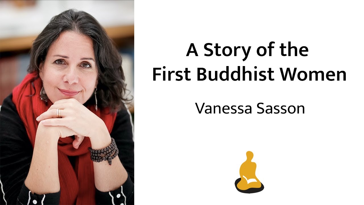 A Story of the First Buddhist Women with Vanessa Sasson