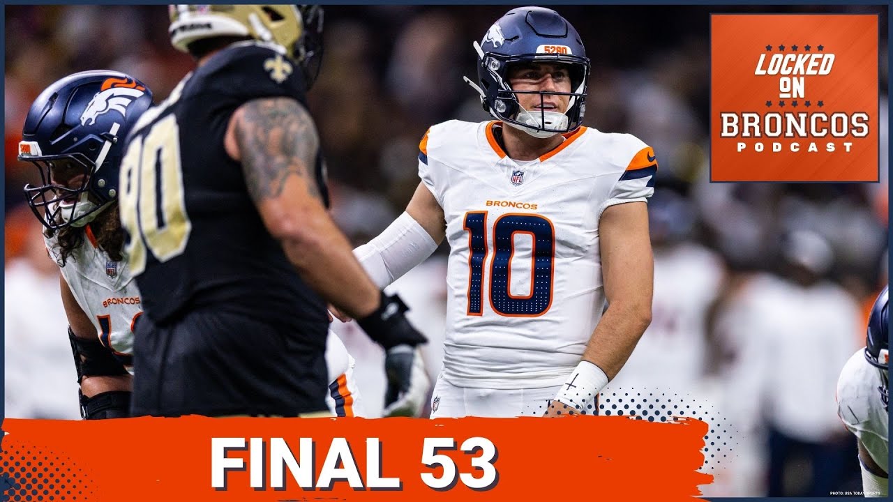 Denver Broncos FINAL 53-Man Roster PREDICTION