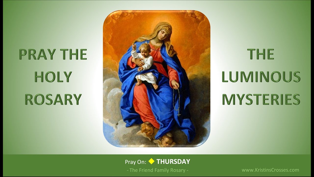 Pray the Holy Rosary: The Luminous Mysteries  (Thursday)