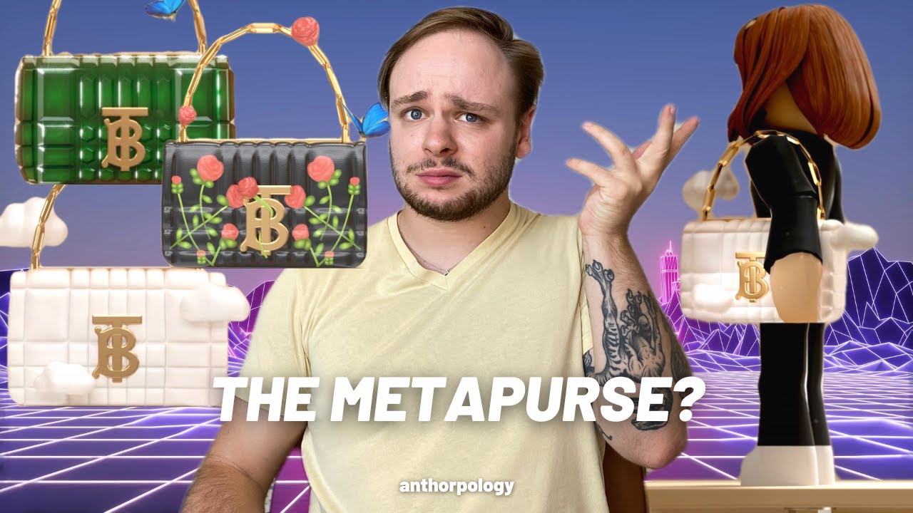 Your Next Luxury Bag Might Be Code 🧑‍💻 The Rise Of Metaverse Purses - Burberry Lola Gucci Dionysus