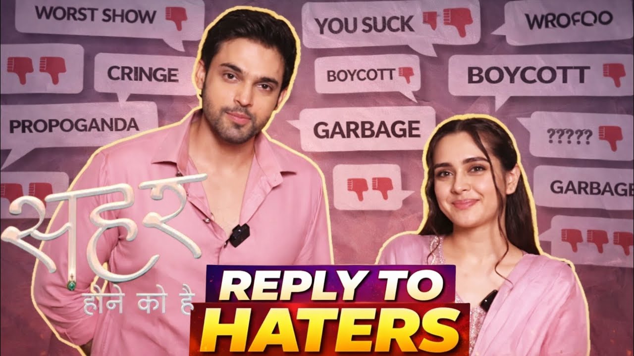 Seher Hone Ko Hai | My Reply To Haters | Parth Samthaan & Rishita Kothari