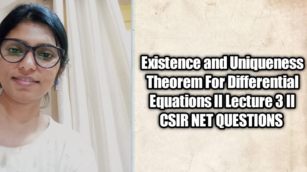Existence and Uniqueness Theorem of Differential Equations II Lecture 3|| CSIR NET QUESTIONS