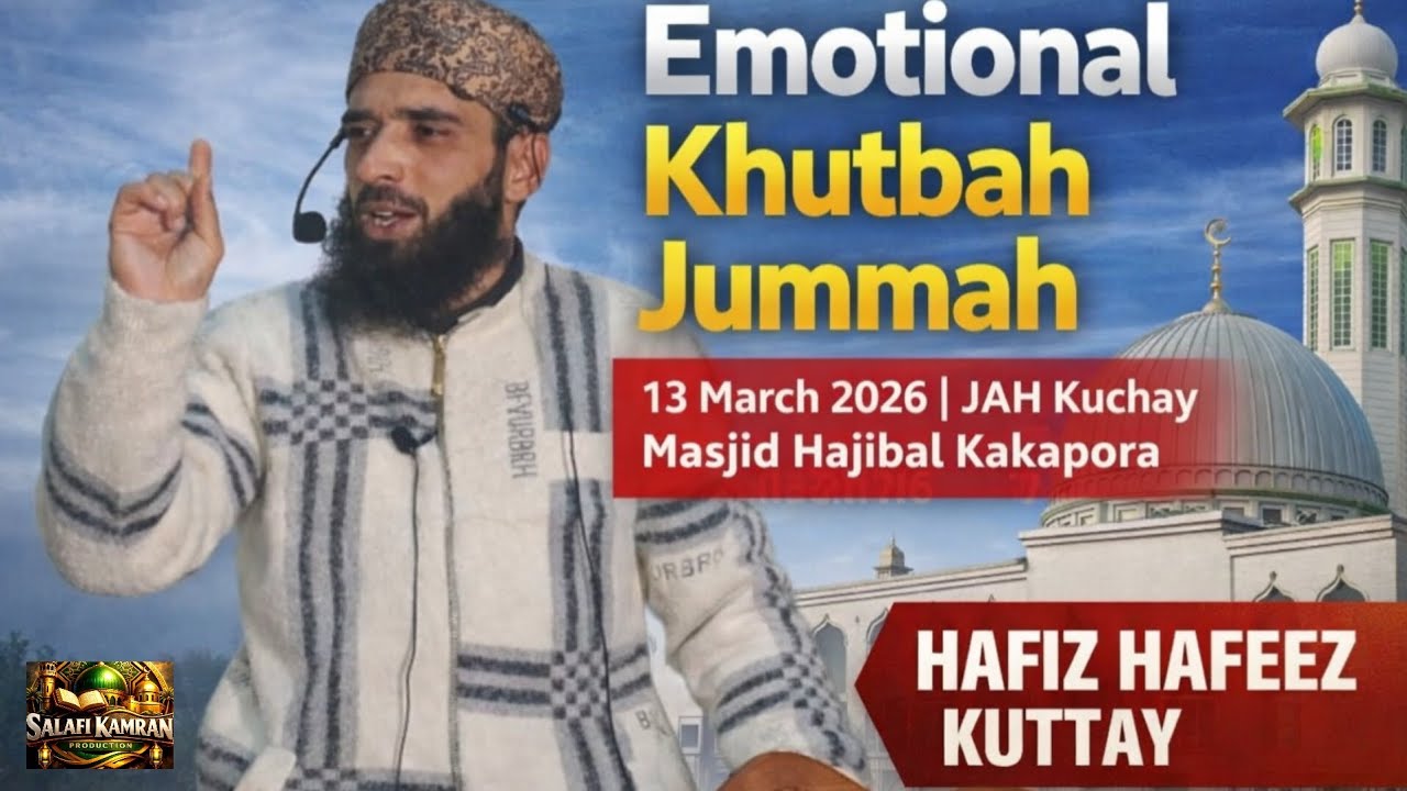 Khutbah Jummah JAH Kuchay Masjid Hajibal Kakapora Moulana Hafiz Hafeez kuttay Hfz Shb... 13 Mar 2026