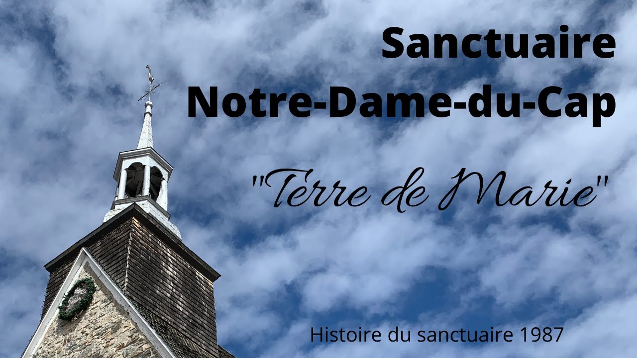 Historique du Sanctuaire Notre-Dame-du-Cap