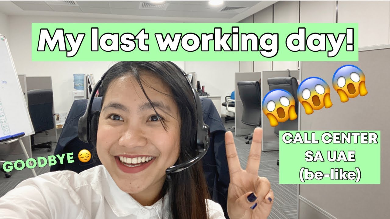 My last working day as a Call Center Agent in UAE + Tips of how to be a call center agent in UAE
