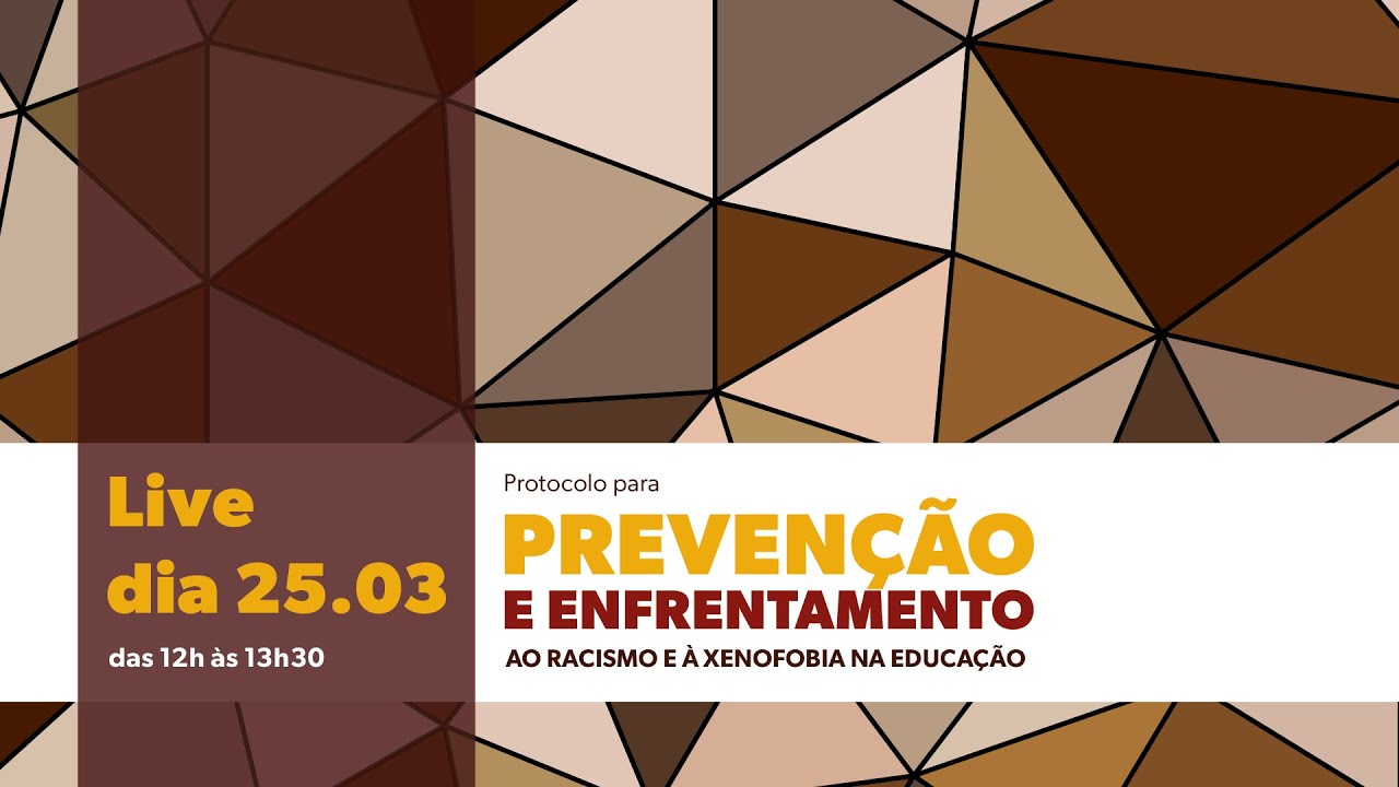 LIVE | PROTOCOLO DE PREVEN&Ccedil;&Atilde;O E ENFRENTAMENTO AO RACISMO