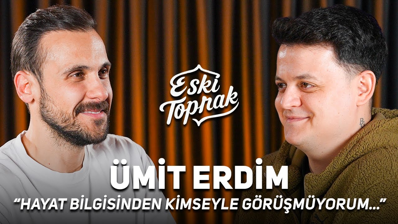 Ümit Erdim Öldü Haberleri, Hayat Bilgisi Kadrosuyla Neden Görüşmüyor? | Eski Toprak - Ümit Erdim