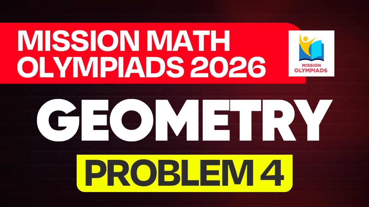 Mission Math Olympiads - Problem 4 | GEOMETRY | IOQM 2026