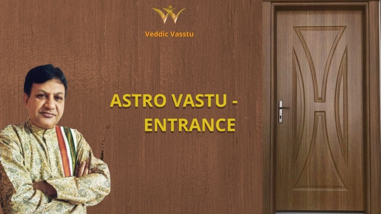 ASTRO VASTU  -  MAIN ENTRANCE | In KP Astrology