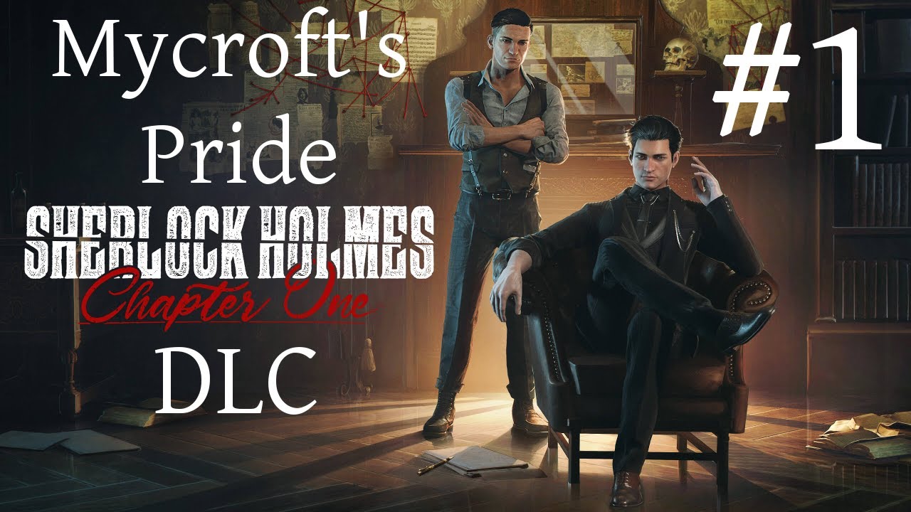 Sherlock Holmes Chapter One (PC) Walkthrough: Mycroft's Pride part 1