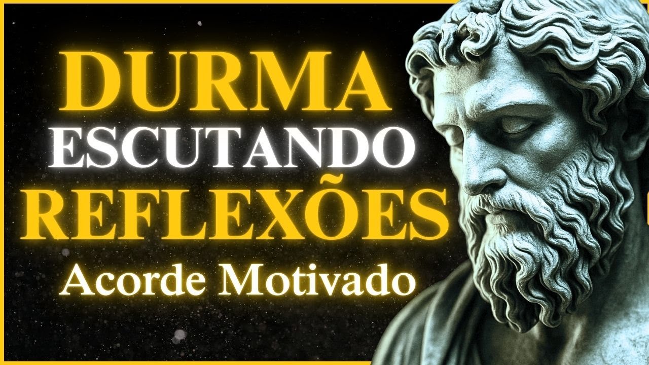 3 HORAS de REFLEXÕES que TIRAM a CARGA do SEU DIA e te fazem DORMIR LEVE | ESTOICISMO