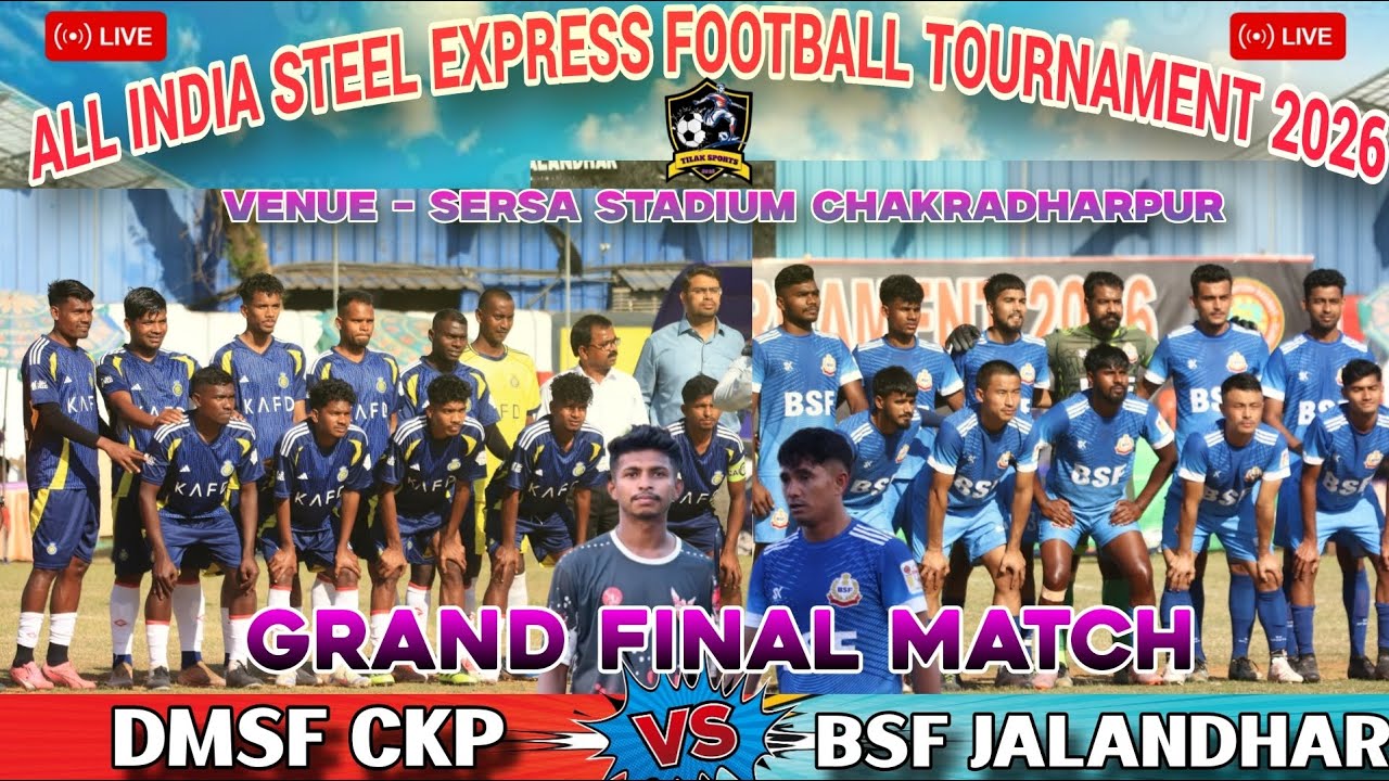 FINAL MATCH || DMSF CKP 🆚 BSF JALANDHAR || ALL INDIA STEEL EXPRESS FOOTBALL TOURNAMENT 2026