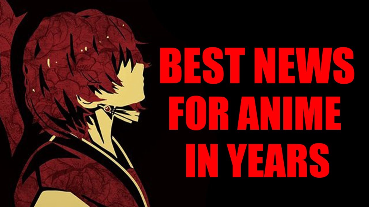 Best News for Anime in Years 