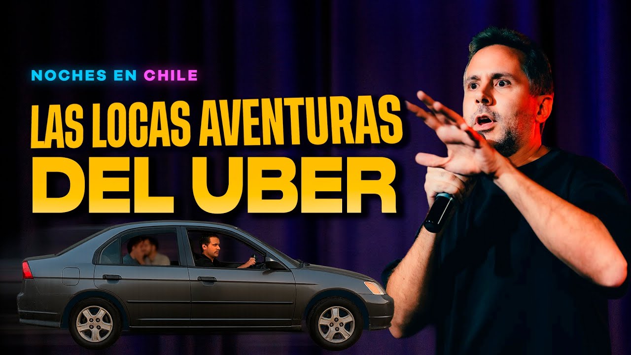 LAS LOCAS AVENTURAS DEL UBER - LED VARELA - NOCHES EN CHILE 🇨🇱🫶