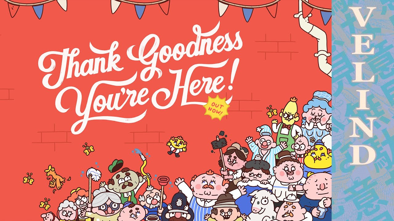 [Velind] Thank Goodness You’re Here!