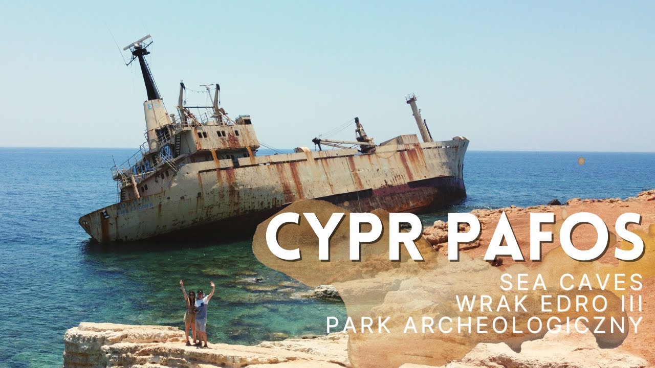 Cypr - największe atrakcje Pafos - Kato Paphos, wrak statku Edro III, Sea Caves, park archeologiczny